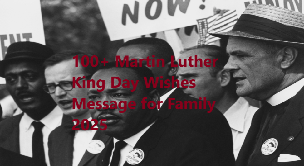 100+ Martin Luther King Day Wishes Message for Family 2025