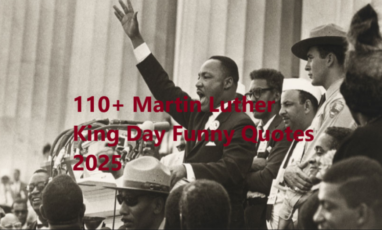 110+ Martin Luther King Day Funny Quotes 2025