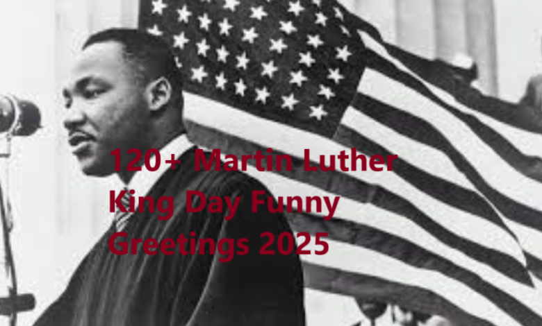 120+ Martin Luther King Day Funny Greetings 2025