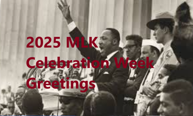 2025 MLK Celebration Week Greetings