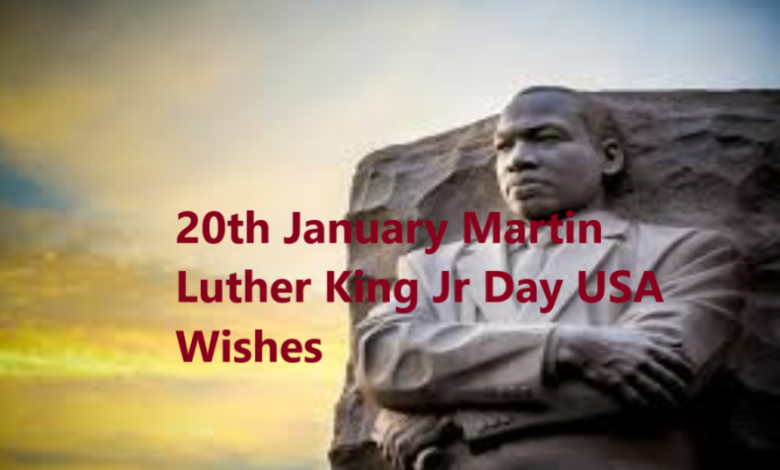 20th January Martin Luther King Jr Day USA Wishes