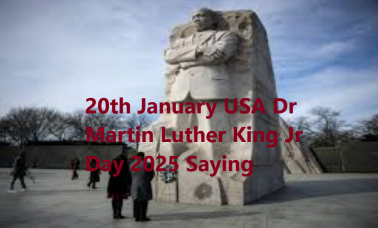 20th January USA Dr Martin Luther King Jr Day 2025 Saying