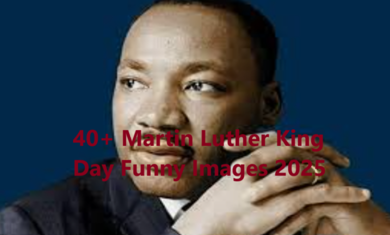 40+ Martin Luther King Day Funny Images 2025