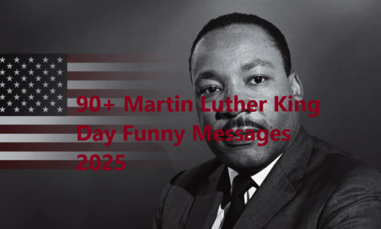 90+ Martin Luther King Day Funny Messages 2025