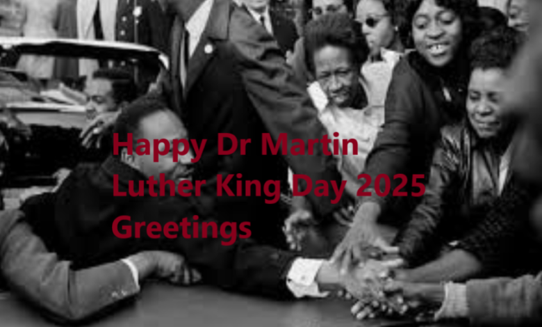 Happy Dr Martin Luther King Day 2025 Greetings