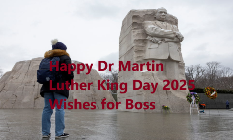 Happy Dr Martin Luther King Day 2025 Wishes for Boss