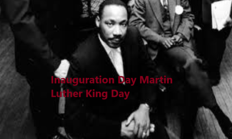 Inauguration Day Martin Luther King Day