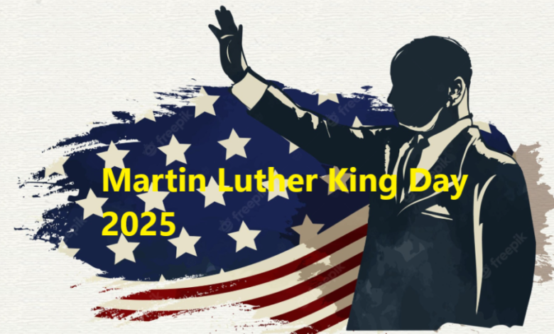 Martin Luther King Day 2025