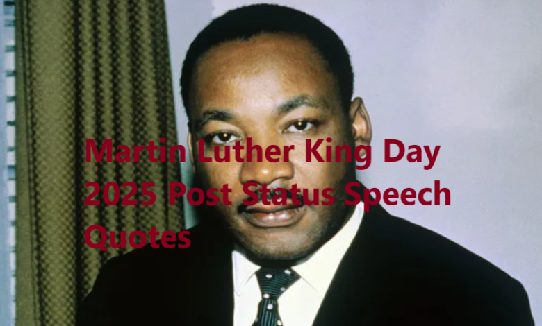 Martin Luther King Day 2025 Post Status Speech Quotes