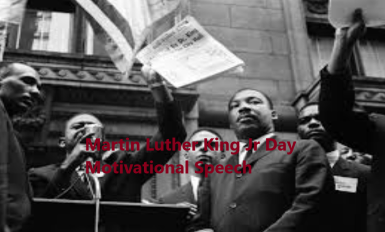 Martin Luther King Jr Day Motivational Speech