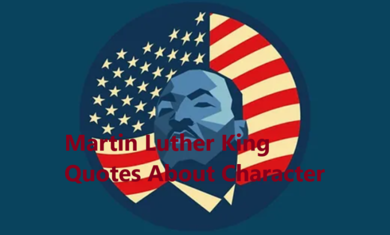 Martin Luther King Quotes About Character