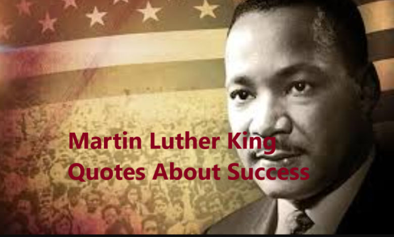 Martin Luther King Quotes About Success