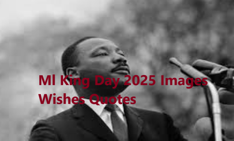 Ml King Day 2025 Images Wishes Quotes