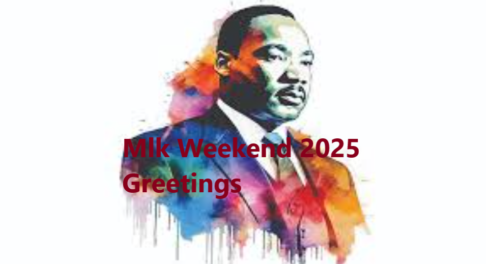 Mlk Weekend 2025 Greetings