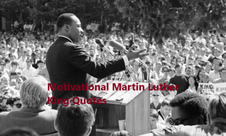 Motivational Martin Luther King Quotes