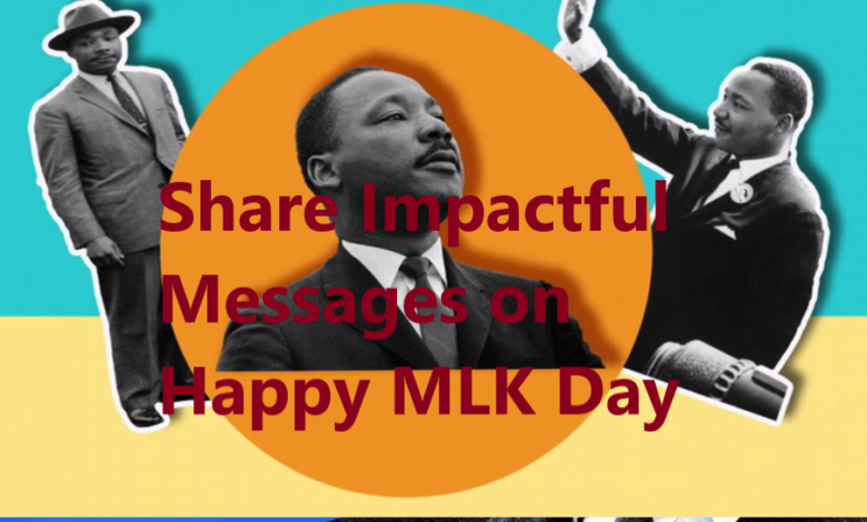 Share Impactful Messages on Happy MLK Day