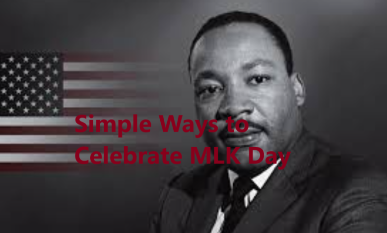 Simple Ways to Celebrate MLK Day